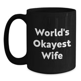 World's Okayest Wife Funny Birthday Unique Gifts from Men to Wife, Black Coffee Mug for Wife, Wife Gifts, Gifts from Men to Wife, Wife Birthday Unique Gift - Main